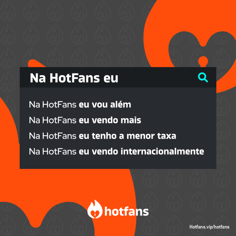 Na HotFans você tem liberdade para quebrar as fronteiras!
