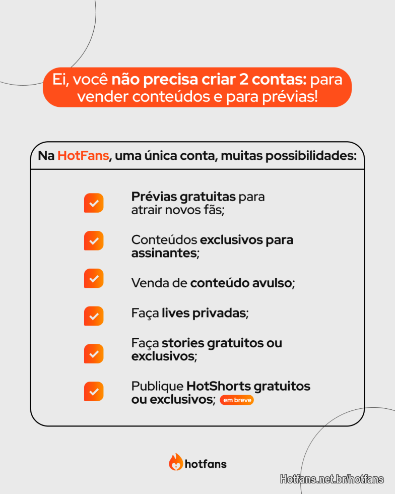 Na HotFans, uma única conta lhe permite publicar conteúdos gratuitos para todos os usuários e exclusivos para assinantes! 🧡